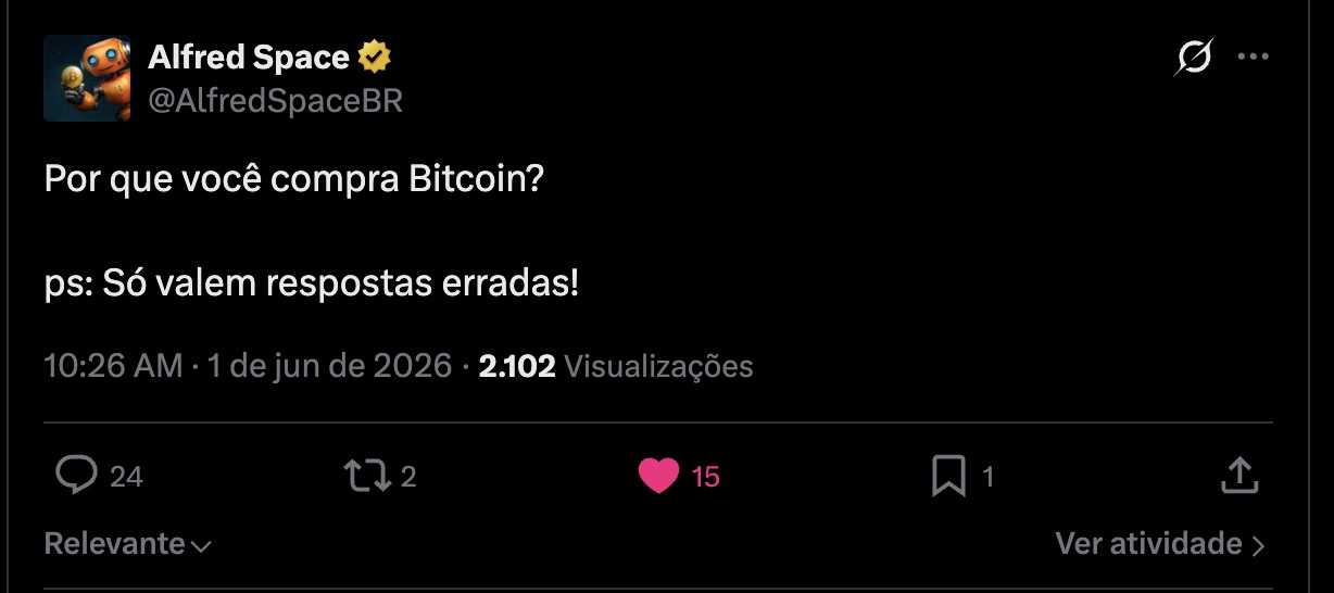 Tweet do Alfred: por que voce compra Bitcoin? (so valem respostas erradas)